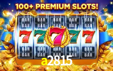 Descubra o Mundo do Cassino Online com a2815